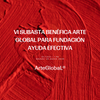 2025_11_06 VI Subasta Benéfica Arte Global X Fundación Ayuda Efectiva. Madrid. España.